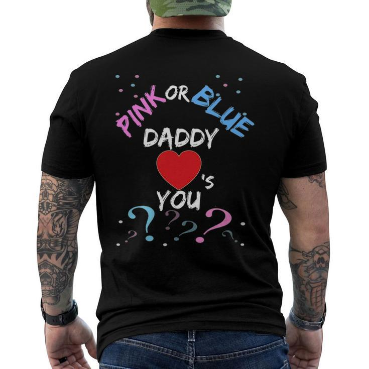 Gender Reveal For Dad Pink Or Blue Daddy Loves You Men's Back Print T-shirt