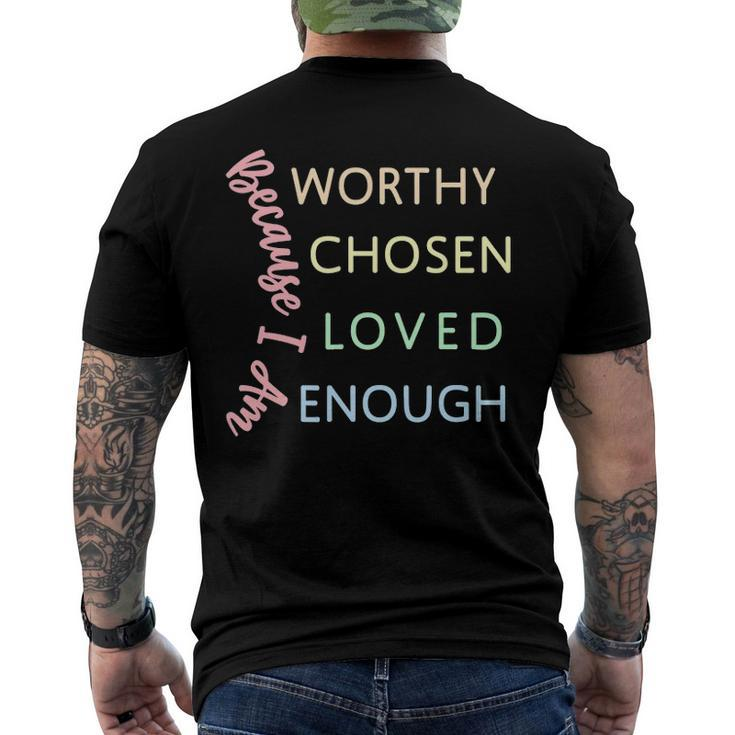 Ggt Because I Am Worthy Chosen Loved Enough Men's Back Print T-shirt