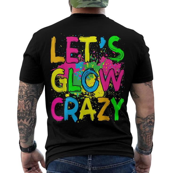 Lets Glow Crazy Glow Party 80S Retro Costume Party Lover Men's Back Print T-shirt