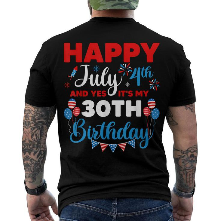Happy July 4Th And Yes Its My 30Th Birthday Independence Men's T-shirt Back Print