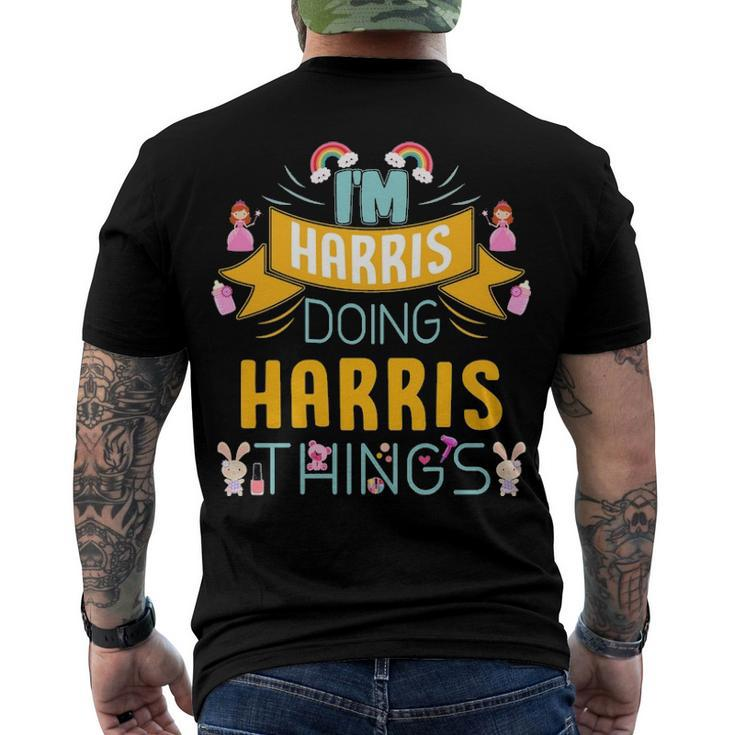 Im Harris Doing Harris Things Harris Shirt Name Harris Men's T-Shirt Back Print