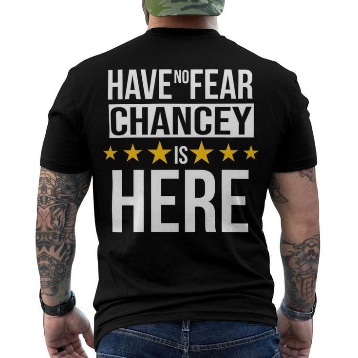 Have No Fear Chancey Is Here Name Men's Crewneck Short Sleeve Back Print T-shirt