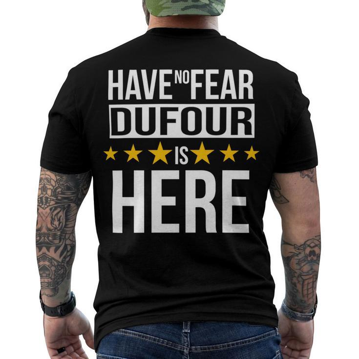 Have No Fear Dufour Is Here Name Men's Crewneck Short Sleeve Back Print T-shirt