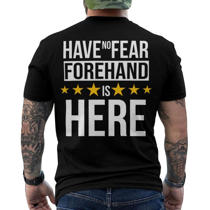 Have No Fear Forehand Is Here Name Men's Crewneck Short Sleeve Back Print T-shirt