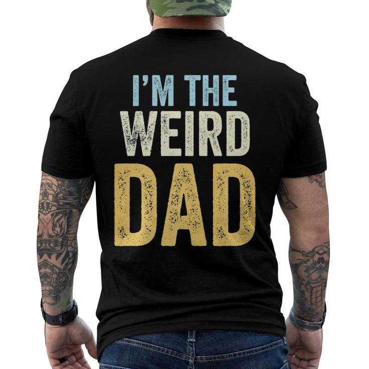 Mens Having A Weird Dad Builds Character Im The Weird Dad Men's Back Print T-shirt