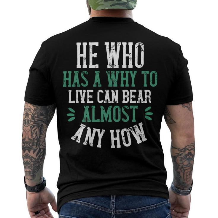 He Who Has A Why To Live Can Bear Almost Any How Papa T-Shirt Fathers Day Gift Men's Crewneck Short Sleeve Back Print T-shirt