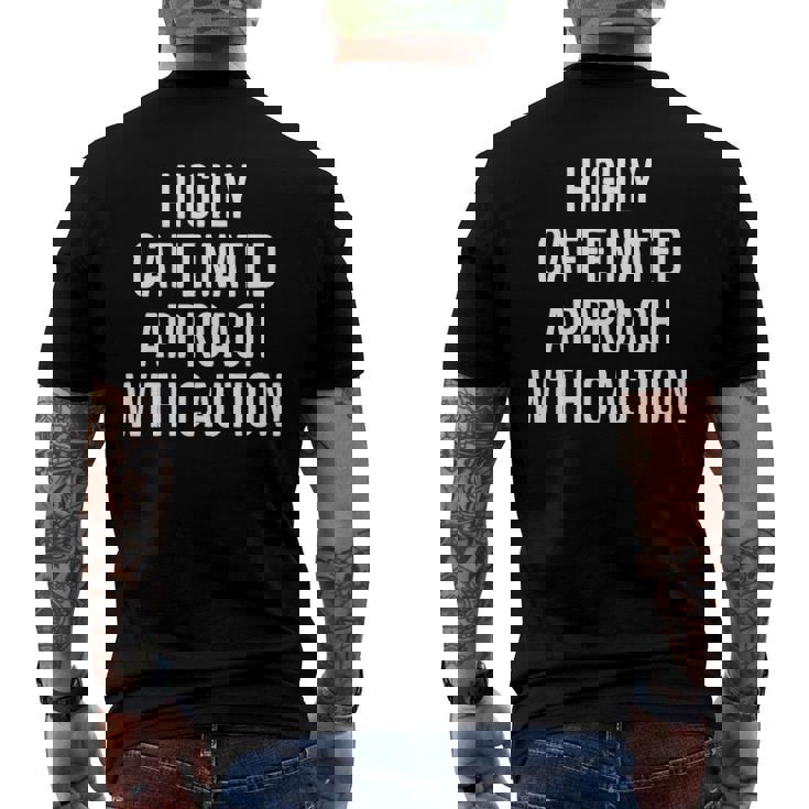 Highly Caffeinated Approach With Caution Caffeine Men's Back Print T-shirt