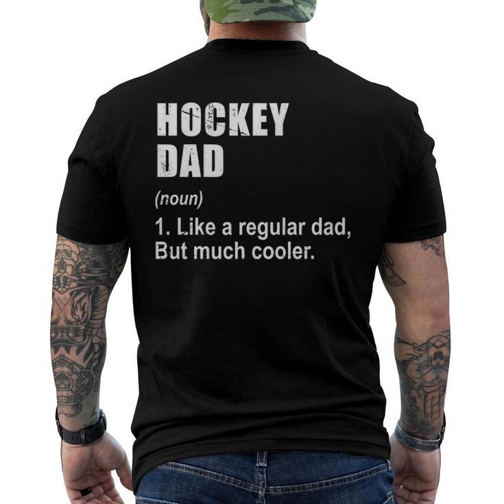 Hockey Dad Like Dad But Much Cooler Definition Men's Back Print T-shirt