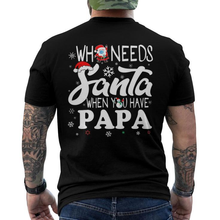 Holiday Christmas Who Needs Santa When You Have Papa Men's Back Print T-shirt