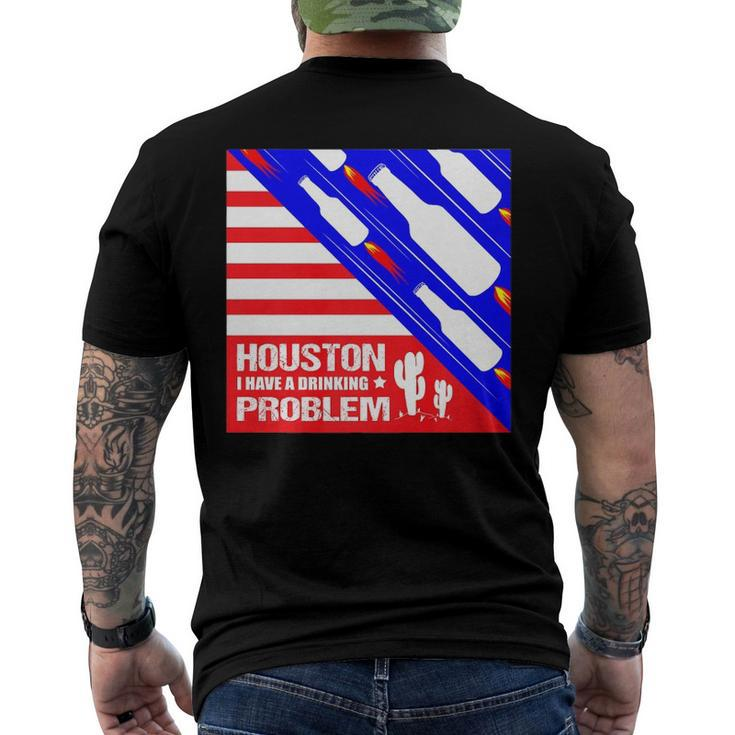 Houston I Have A Drinking Problem 4Th Of July Men's Back Print T-shirt