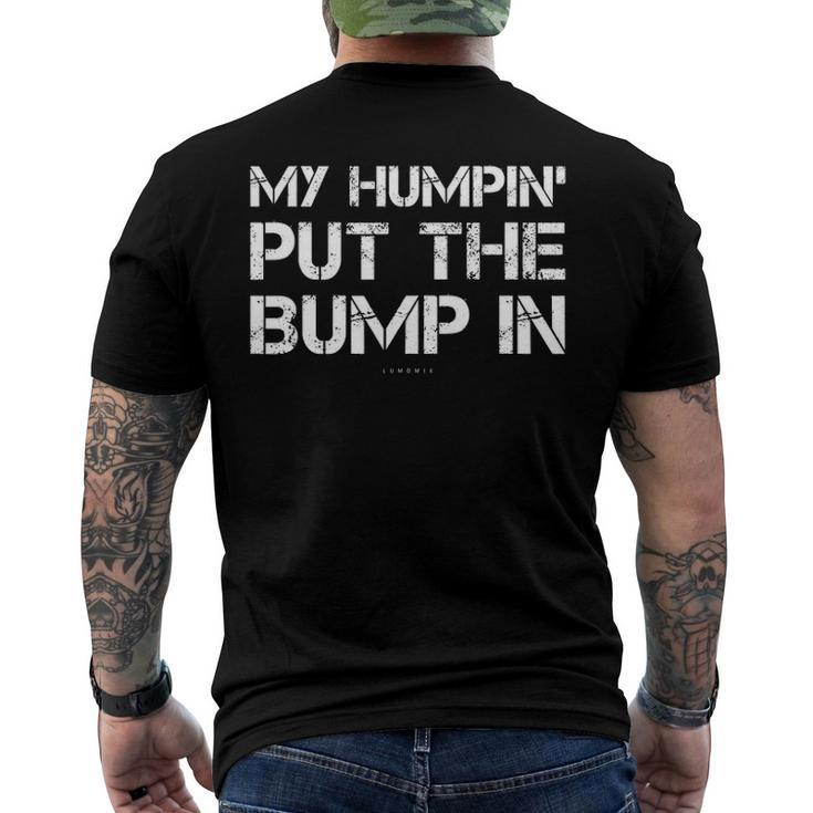 Mens My Humpin Put The Bump In - New Dad Men's Back Print T-shirt