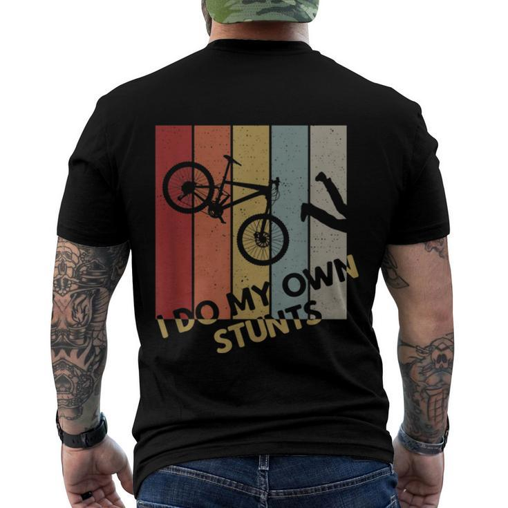 I Do My Own Stunts Mountain Bike Funny Biking Biker  Men's Crewneck Short Sleeve Back Print T-shirt
