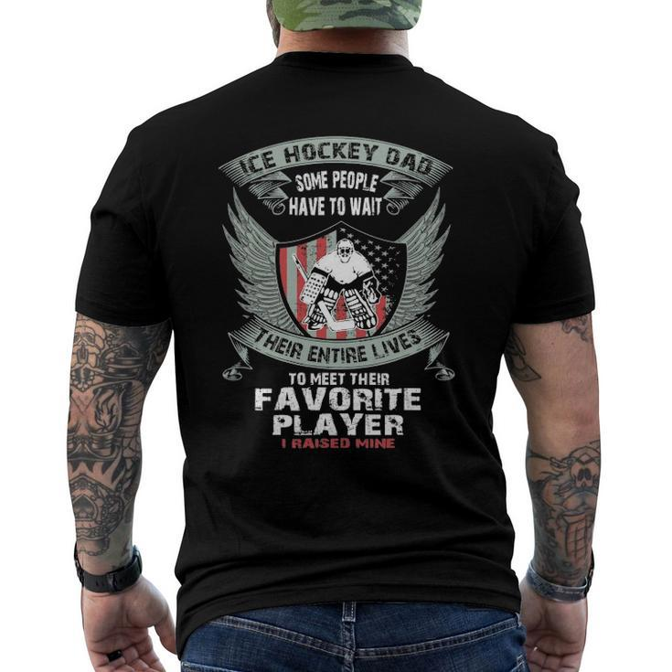 Ice Hockey Dad I Raised My Favorite Player Men's Back Print T-shirt