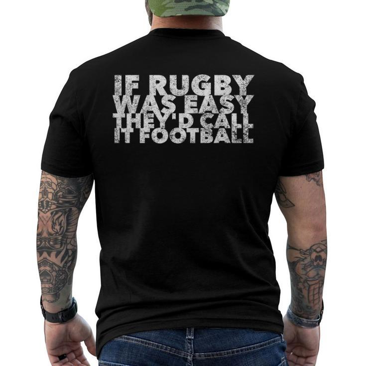 If Rugby Was Easy Theyd Call It Football - Funny Sports Men's Crewneck Short Sleeve Back Print T-shirt