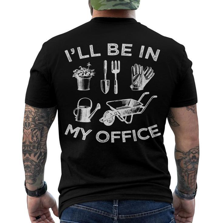 Ill Be In My Office Garden Distressed Gardening Men's T-shirt Back Print