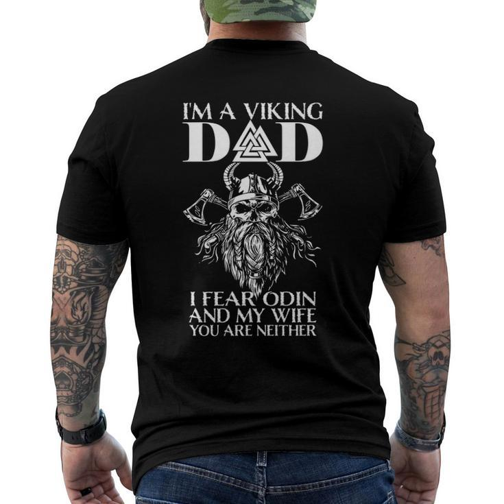 Im A Viking Dad - I Fear Odin And My Wife - Funny Viking  Men's Crewneck Short Sleeve Back Print T-shirt