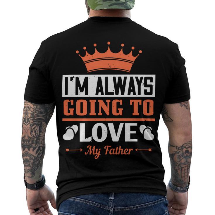 Im Always Going To Love My Father Men's Crewneck Short Sleeve Back Print T-shirt