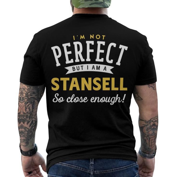 Im Not Perfect But I Am A Stansell So Close Enough Men's Crewneck Short Sleeve Back Print T-shirt