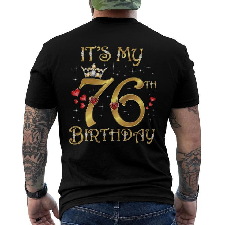 Its My 76Th Birthday 76 Years Old 76Th Birthday Queen Men's Back Print T-shirt