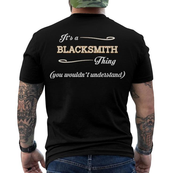 Its A Blacksmith Thing You Wouldnt Understand T Shirt Blacksmith Shirt Name Blacksmith Men's T-Shirt Back Print