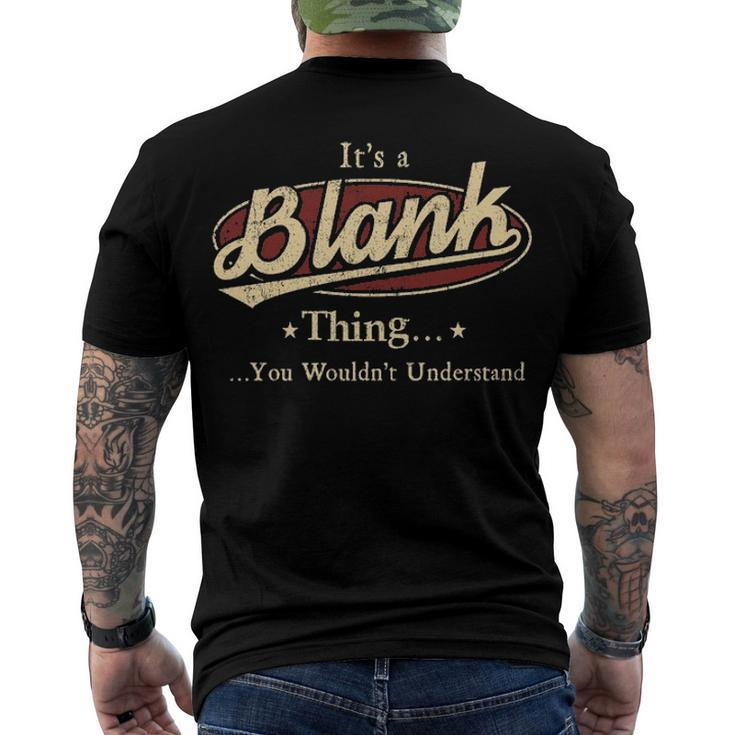Its A BLANK Thing You Wouldnt Understand Shirt BLANK Last Name Shirt With Name Printed BLANK Men's T-Shirt Back Print
