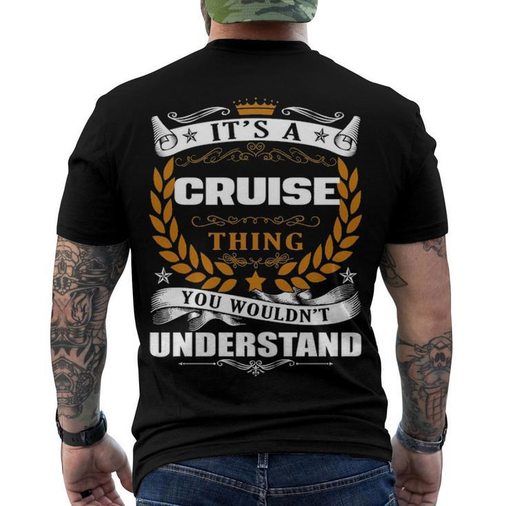 Its A Cruise Thing You Wouldnt Understand T Shirt Cruise Shirt Name Cruise Men's T-Shirt Back Print