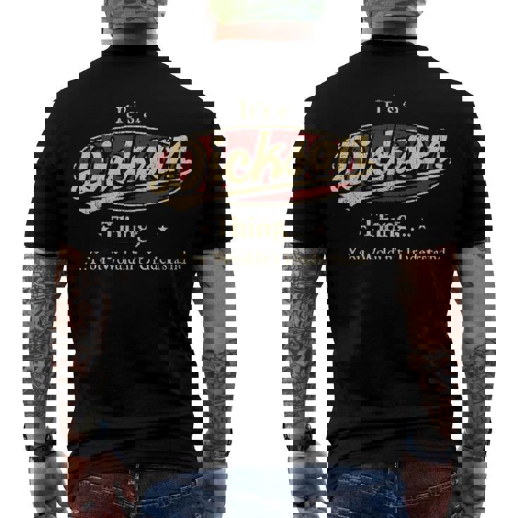Its A Dickson Thing You Wouldnt Understand Dickson Men's T-Shirt Back Print