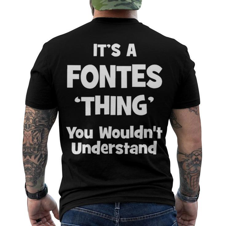 Its A Fontes Thing You Wouldnt Understand T Shirt Fontes Shirt Name Fontes Men's T-Shirt Back Print