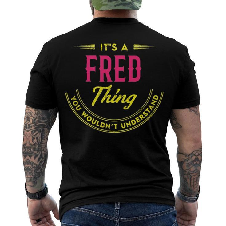 Its A Fred Thing You Wouldnt Understand Fred Men's T-Shirt Back Print