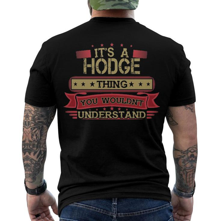 Its A Hodge Thing You Wouldnt Understand Shirt Hodge Last Name Shirt With Name Printed Hodge Men's T-Shirt Back Print