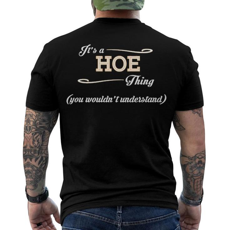Its A Hoe Thing You Wouldnt Understand T Shirt Hoe Shirt Name Hoe Men's T-Shirt Back Print