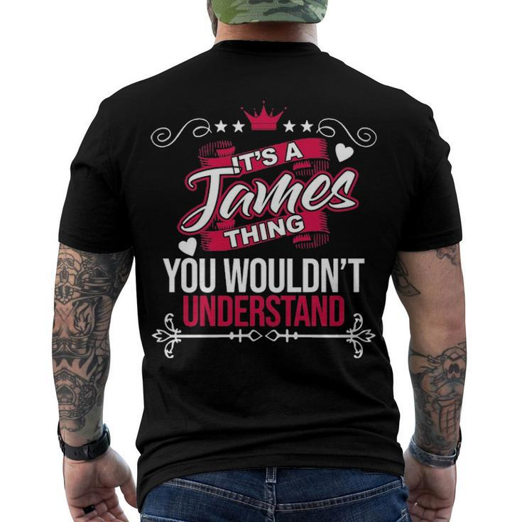 Its A James Thing You Wouldnt Understand T Shirt James Shirt Name James Men's T-Shirt Back Print