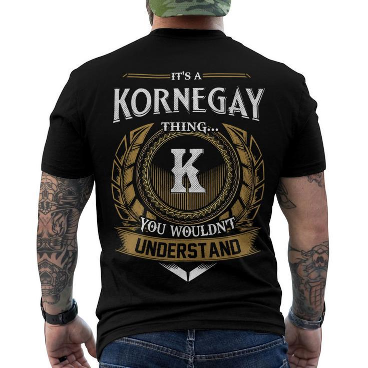 Its A Kornegay Thing You Wouldnt Understand Name Men's T-shirt Back Print