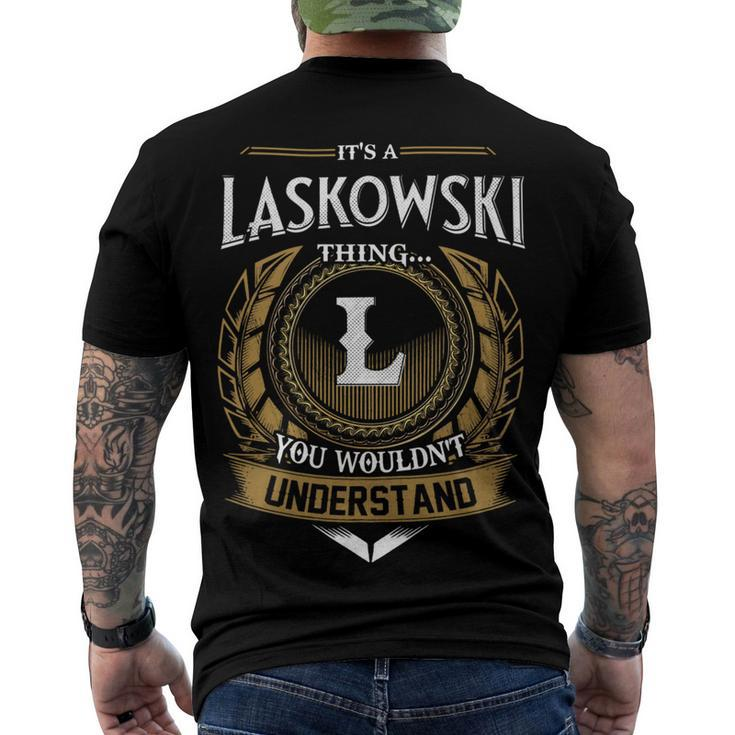 Its A Laskowski Thing You Wouldnt Understand Name Men's T-shirt Back Print