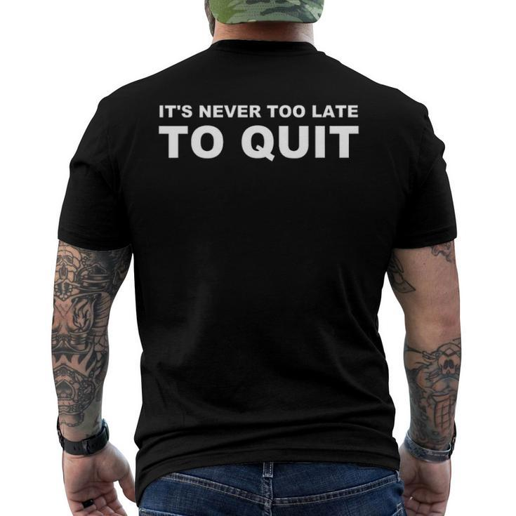 Its Never Too Late To Quit - Military College Men's Back Print T-shirt