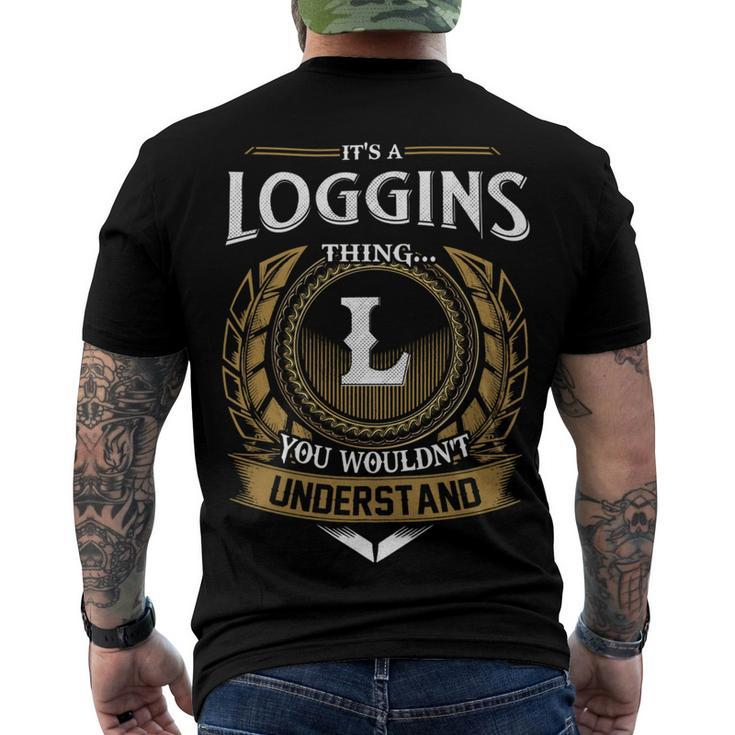 Its A Loggins Thing You Wouldnt Understand Name Men's T-shirt Back Print