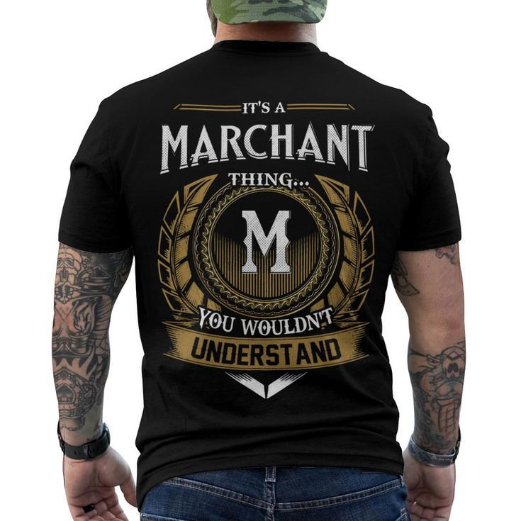 Its A Marchant Thing You Wouldnt Understand Name Men's T-shirt Back Print