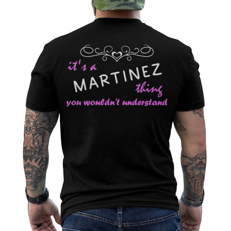 Its A Martinez Thing You Wouldnt Understand T Shirt Martinez Shirt Name Martinez Men's T-Shirt Back Print