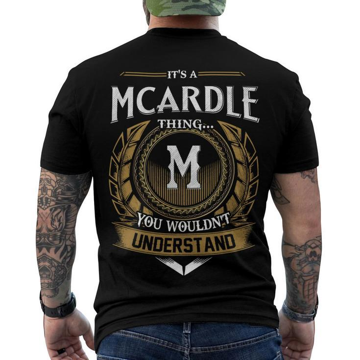 Its A Mcardle Thing You Wouldnt Understand Name Men's T-shirt Back Print