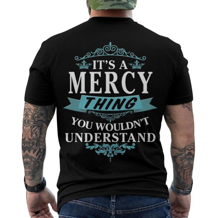 Its A Mercy Thing You Wouldnt Understand T Shirt Mercy Shirt Name Mercy Men's T-Shirt Back Print
