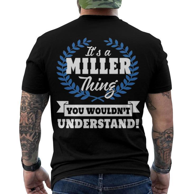 Its A Miller Thing You Wouldnt Understand T Shirt Miller Shirt Name Miller A Men's T-Shirt Back Print