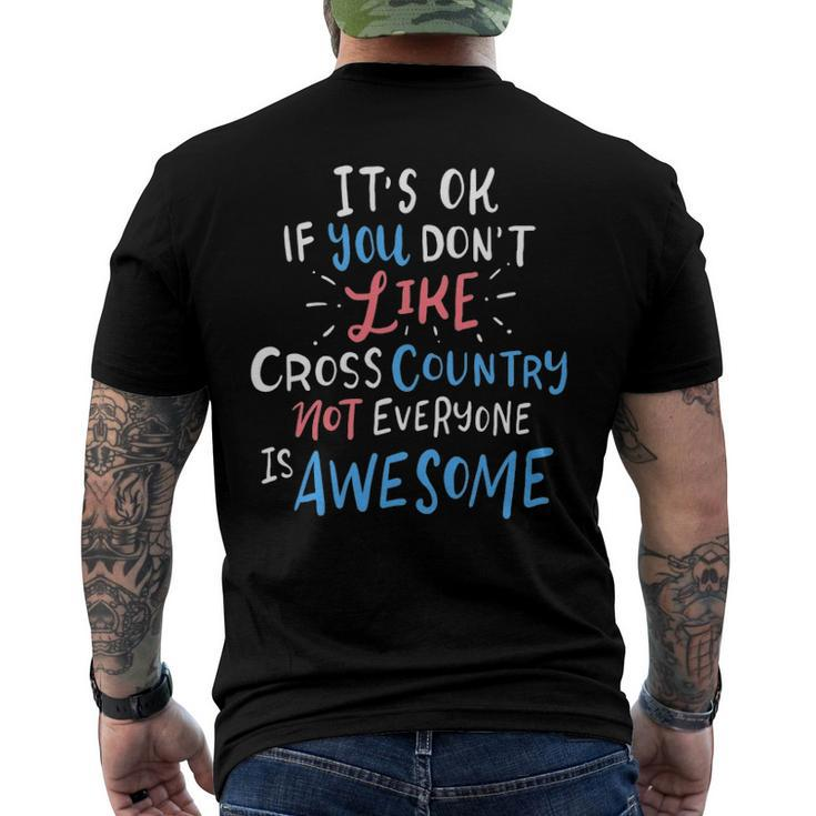 Its Ok If You Dont Like Cross Country Not Everyone Is Men's Back Print T-shirt
