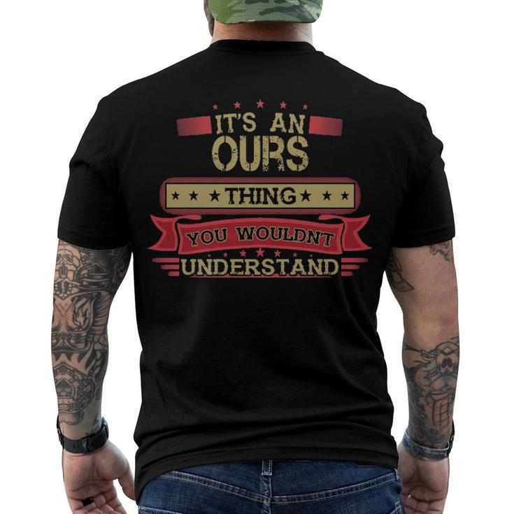 Its An Ours Thing You Wouldnt Understand T Shirt Ours Shirt Shirt For Ours Men's T-Shirt Back Print