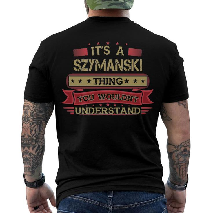 Its A Szymanski Thing You Wouldnt Understand T Shirt Szymanski Shirt Shirt For Szymanski Men's T-Shirt Back Print