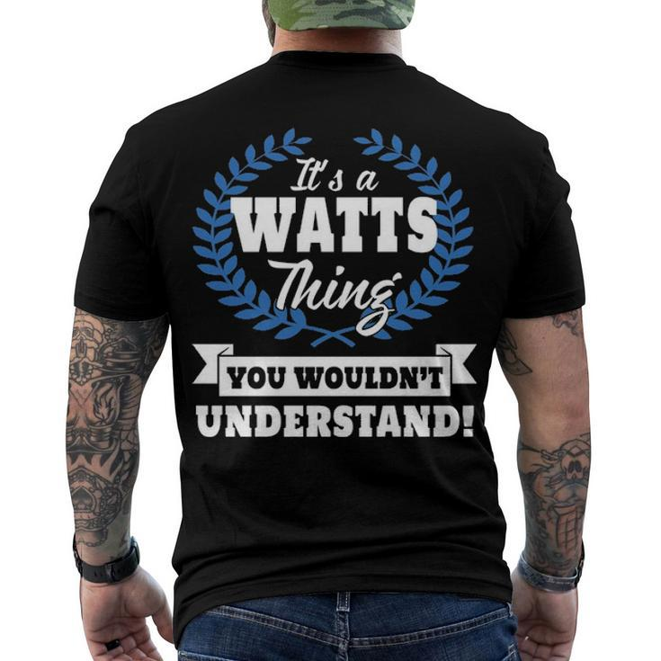 Its A Watts Thing You Wouldnt Understand T Shirt Watts Shirt Name Watts A Men's T-Shirt Back Print