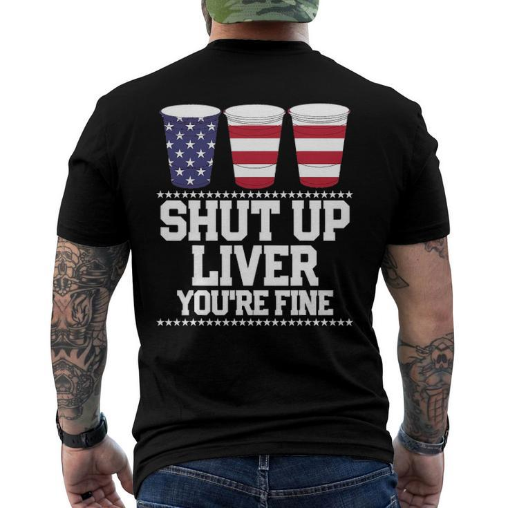 July 4Th Shut Up Liver Youre Fine Beer Cups Tee Men's Back Print T-shirt