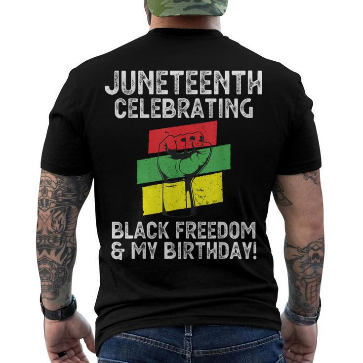 Juneteenth Celebrating Black Freedom & My Birthday June 19 Men's T-shirt Back Print