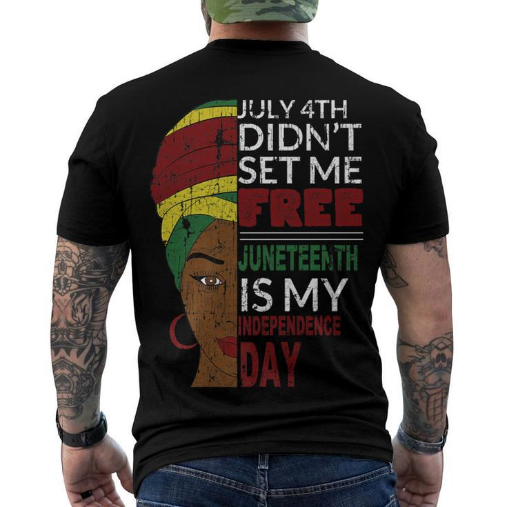 Juneteenth Is My Independence Day Not July 4Th Men's T-shirt Back Print