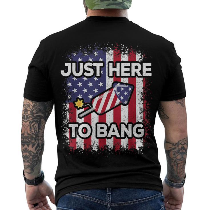 Just Here To Bang 4Th Of July American Flag Fourth Of July Men's Back Print T-shirt