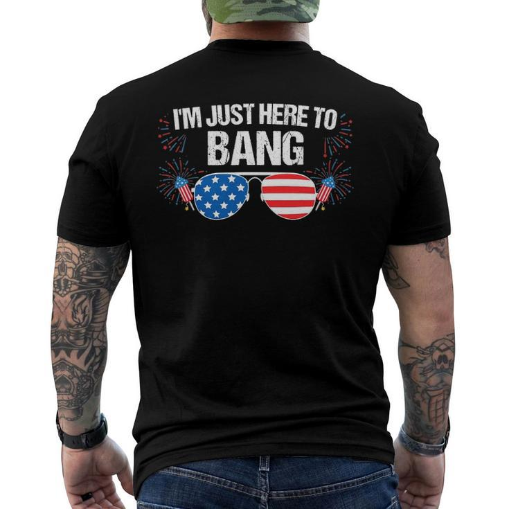 Im Just Here To Bang 4Th Of July Fireworks Director Men's Back Print T-shirt